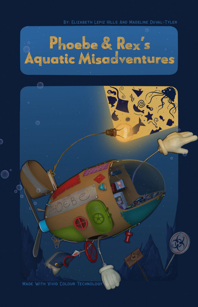 "Phoebe and Rex’s Aquatic Misadventures" Poster displays a large, colourful, submarine with hands swimming in the deep sea. There are bubbles and multiple sea animals revealed by a lightbulb. Small danger signs are on the ocean floor.